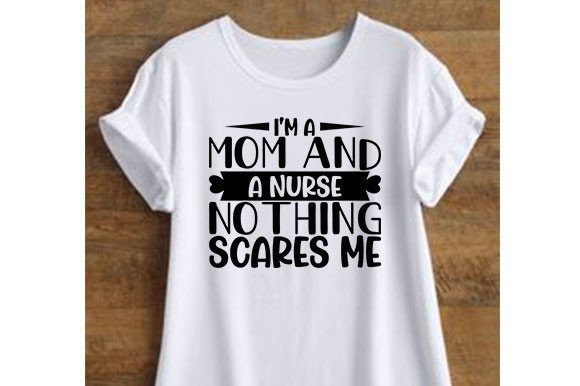 A Mother & Nurse Design That Says ‘Nothing Scares Me’