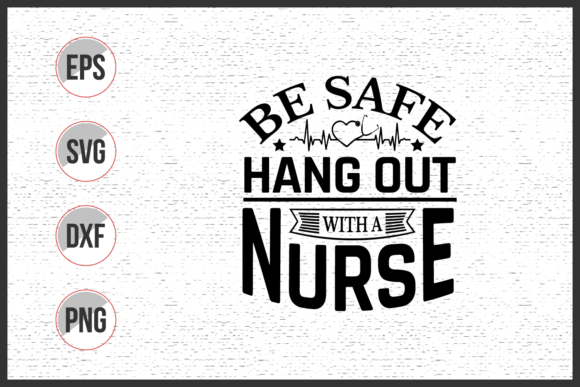 Be Safe Hang Out with a Nurse SVG: A Designer's Review