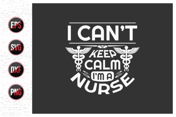 I Can't Keep Calm I'm a Nurse SVG Design: A Practical Review