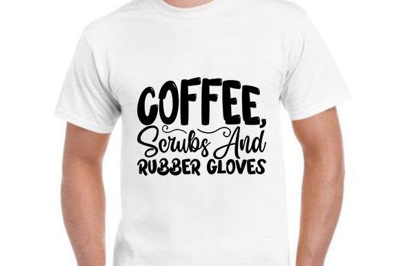 Nurse SVG Design: Coffee, Scrubs, and Rubber Gloves