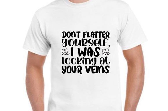 The 'Don't Flatter Yourself' Nurse SVG Design: A Designer's Review